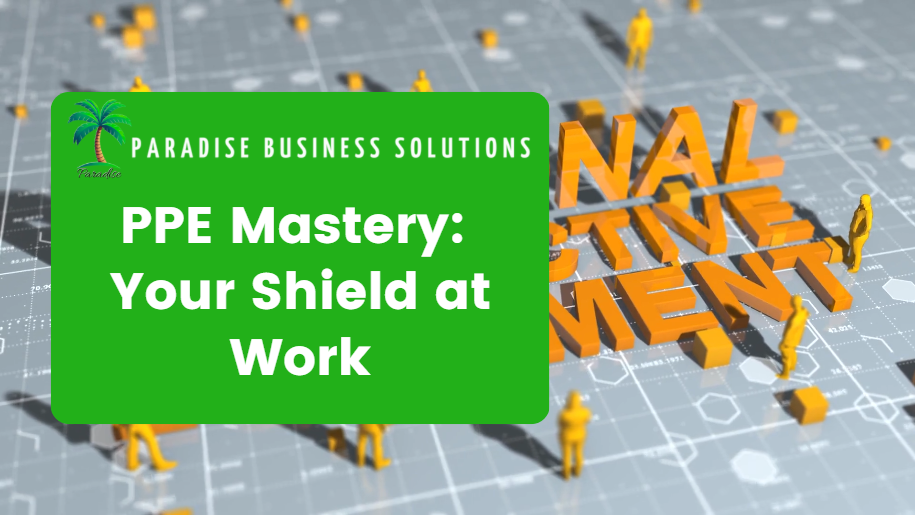 PPE Mastery: Your Shield at Work