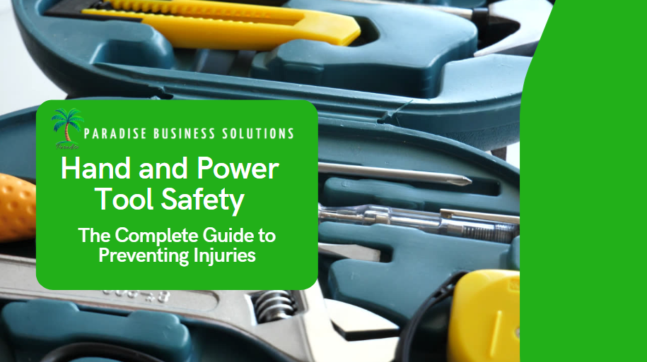 Hand and Power Tool Safety: The Complete Guide to Preventing Injuries